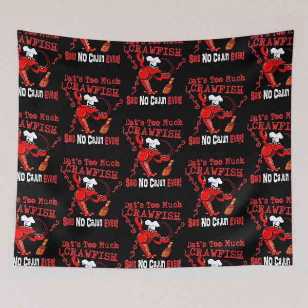 Item preview, Dats Too Much Crawfish Said No Cajun Ever!  designed and sold by jaalavillato.