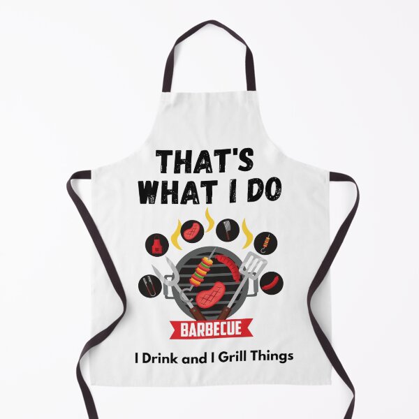 Item preview, I Drink And Grill Things That's What I Do designed and sold by 77ART.