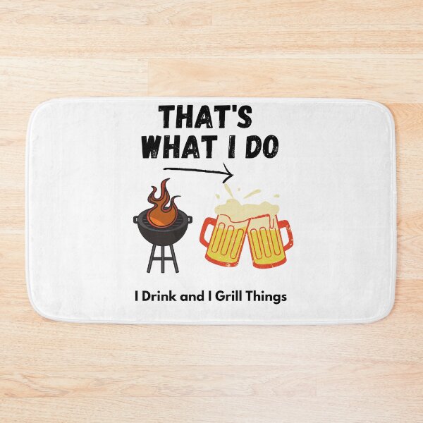 Item preview, I Drink And Grill Things That's What I Do  designed and sold by 77ART.