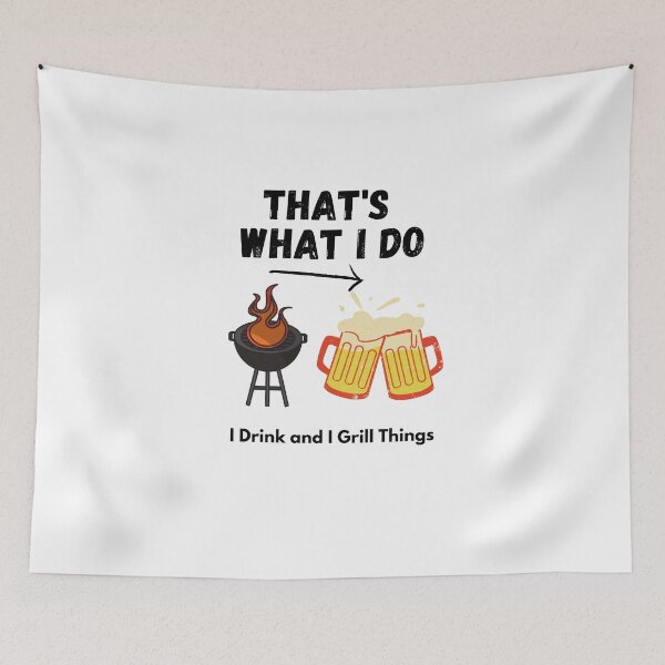 Item preview, I Drink And Grill Things That's What I Do  designed and sold by 77ART.