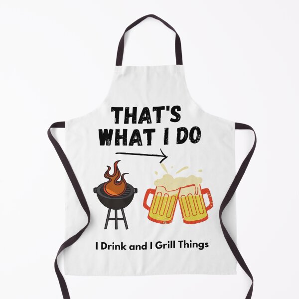 Item preview, I Drink And Grill Things That's What I Do designed and sold by 77ART.