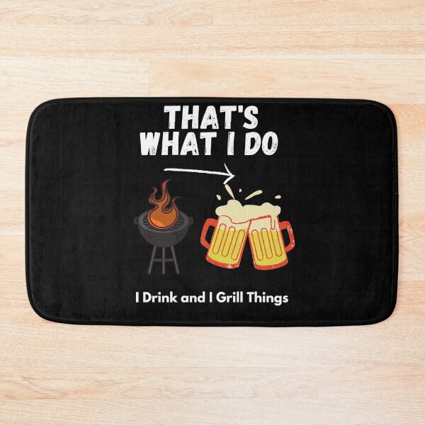 Item preview,  I Drink And Grill Things That's What I Do  designed and sold by 77ART.