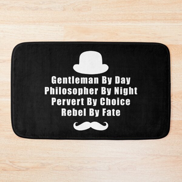 Item preview, Gentleman By Day Philosopher By Night Pervert By Choice Rebel By Fate designed and sold by yoshra.