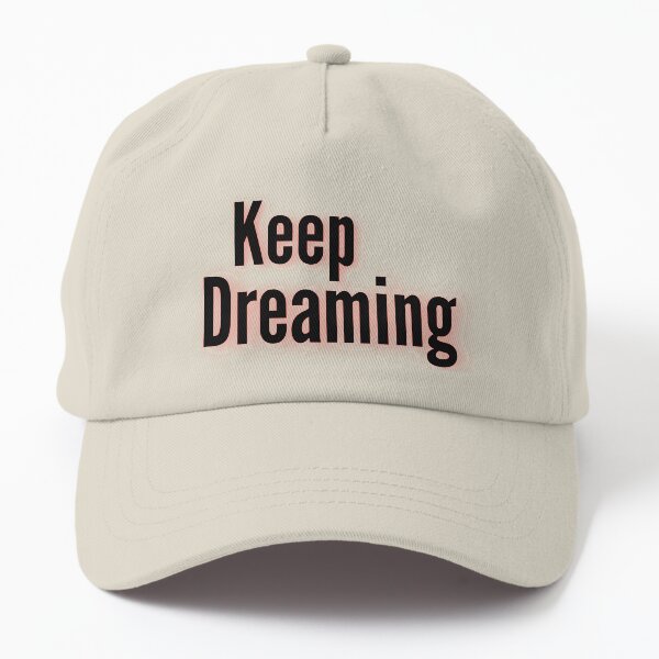 Keep Dreaming Inspirational Lifequote Black Text SpeakChrist Dad Hat