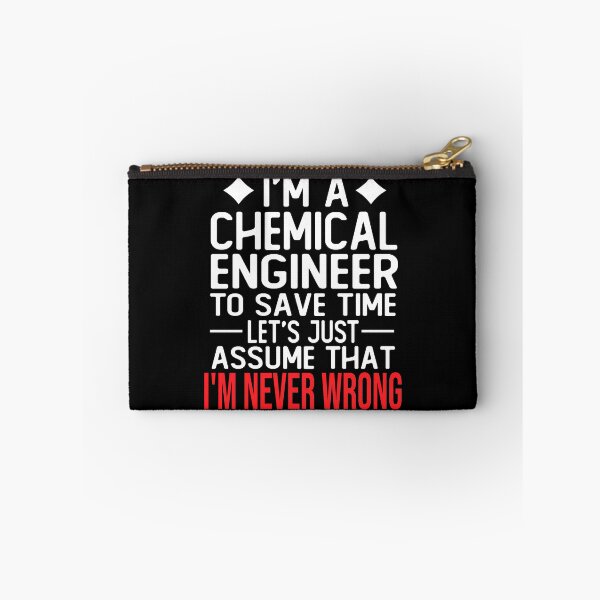 Item preview, chemical engineer saying i m a chemical engineer to save time let s just assume that i m never wrong designed and sold by alaechamlal.