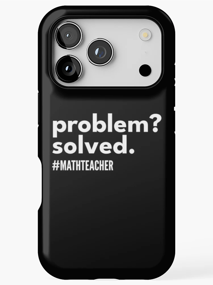 Thumbnail 1 of 4, iPhone Case, Problem Solver Math Theacher - Problem? Solved. designed and sold by dibeja.