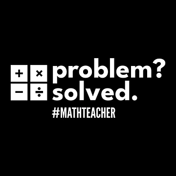 Artwork thumbnail, Problem Solver Math Theacher - Problem? Solved. by dibeja