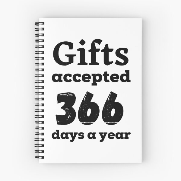 Item preview, Gifts accepted 366 days a year in black designed and sold by AnnaBBS.