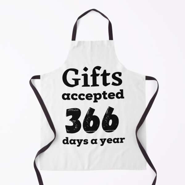 Item preview, Gifts accepted 366 days a year in black designed and sold by AnnaBBS.