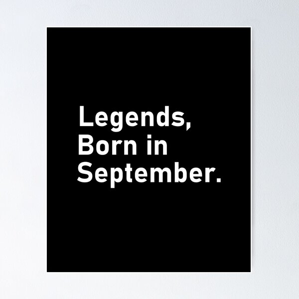 Item preview, Legends are Born In September designed and sold by Housestore.