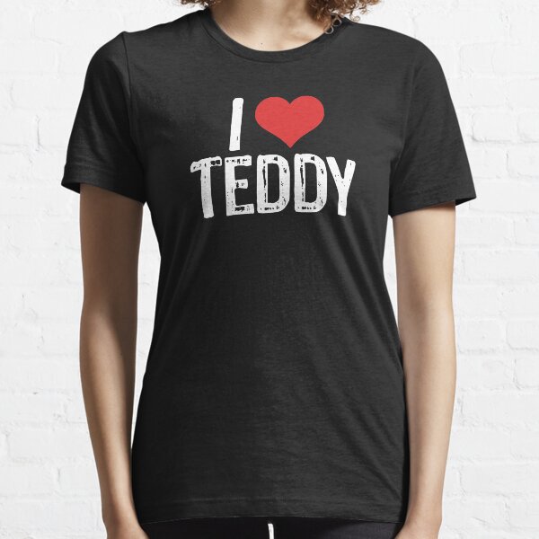 I Love Teddy Essential T-Shirt