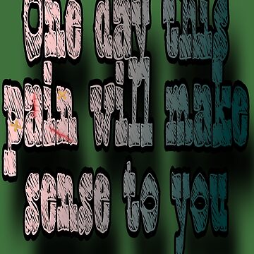Artwork thumbnail, One day this pain will make sense by Zachlogic