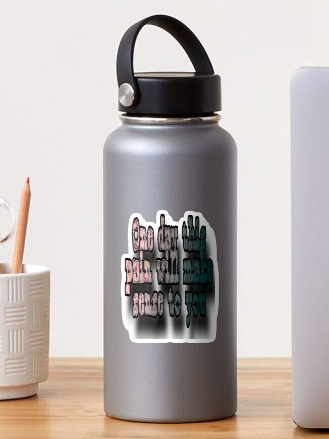 Thumbnail 1 of 3, Sticker, One day this pain will make sense designed and sold by Semapemodiba.
