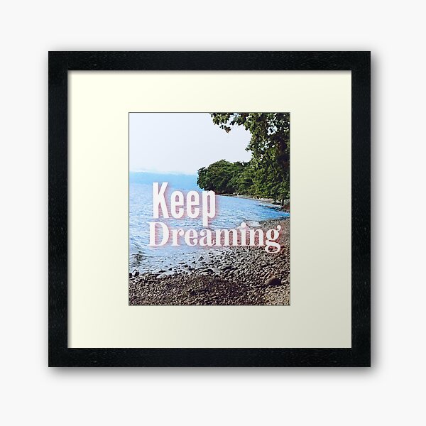 Keep Dreaming Inspirational Natureview SpeakChrist Framed Art Print