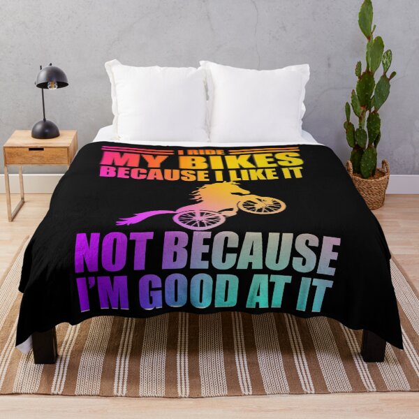 Item preview, I Ride My Bikes Because I Like It Not Because I'm Good At It designed and sold by ghazalish.