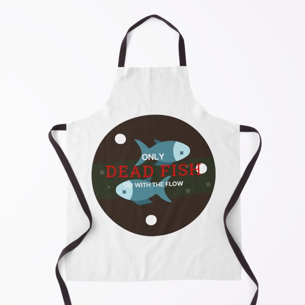Item preview, only dead fish go with the flow designed and sold by TopStyles.