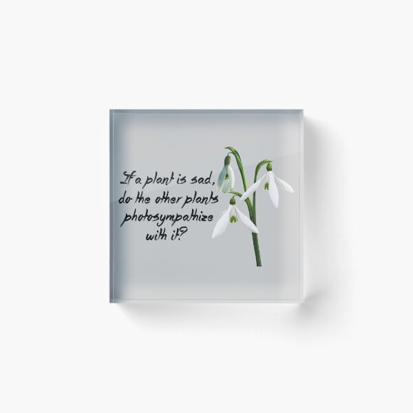 Item preview, If a Plant is Sad do other Plants Photosympathasize with it? designed and sold by Kestrelle.