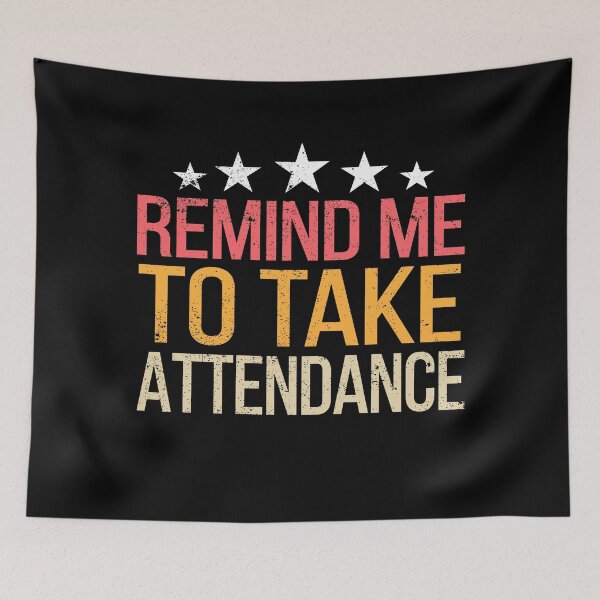 Item preview, Remind me to take attendance  designed and sold by meedTee.