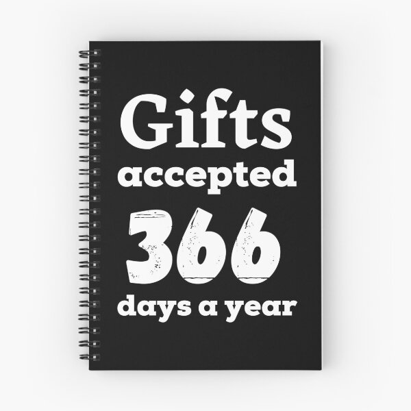 Item preview, Gifts accepted 366 days a year in white designed and sold by AnnaBBS.