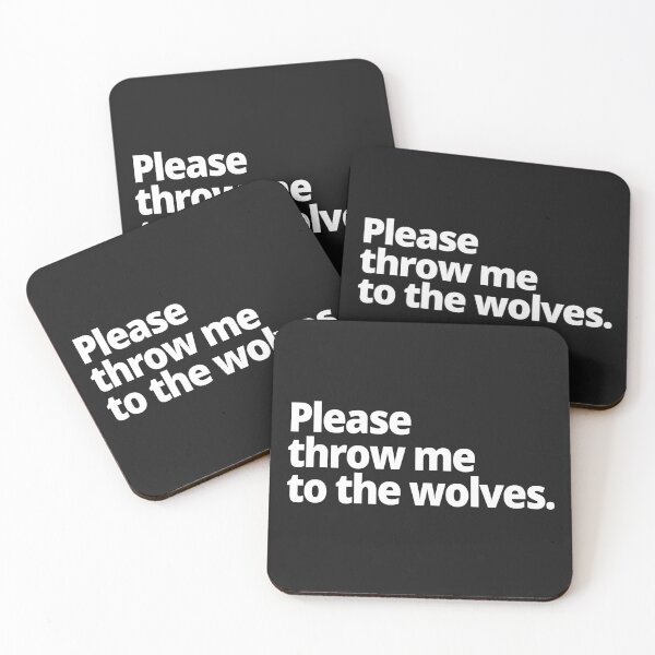 Item preview, Please throw me to the wolves. designed and sold by WittyChest.