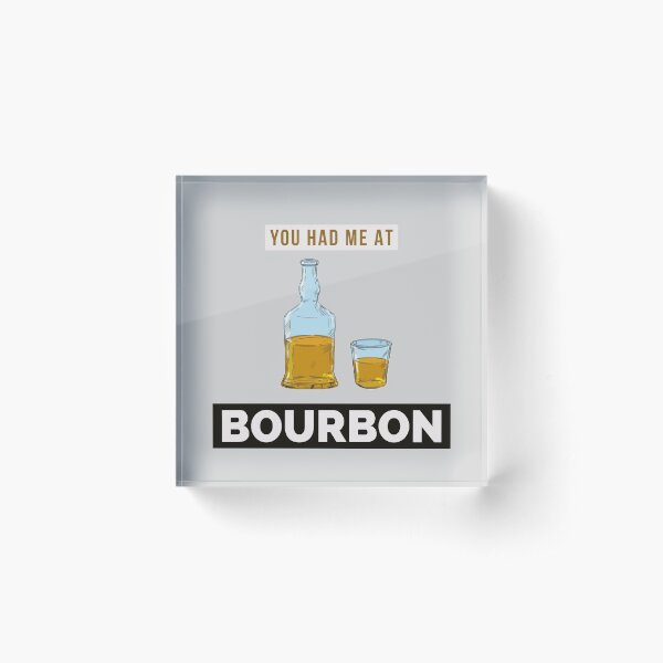 Item preview, You had me at Bourbon, Bourbon made me do it designed and sold by Deeadheir.