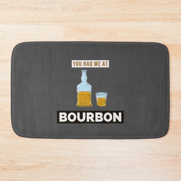 Item preview, You had me at Bourbon, Bourbon made me do it designed and sold by Deeadheir.