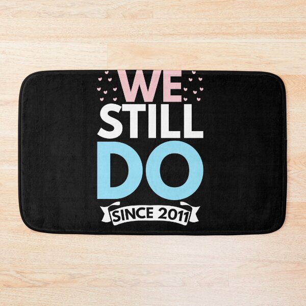 Item preview, WE STILL DO FOR 10TH YEAR WEDDING ANNIVERSARY  designed and sold by fatshirt.