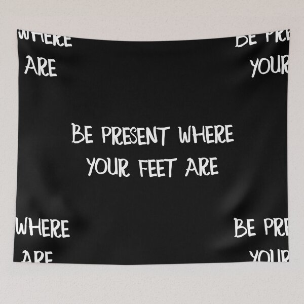 Item preview, Be Present Where Your Feet Are designed and sold by MAHMUD MUIKE.