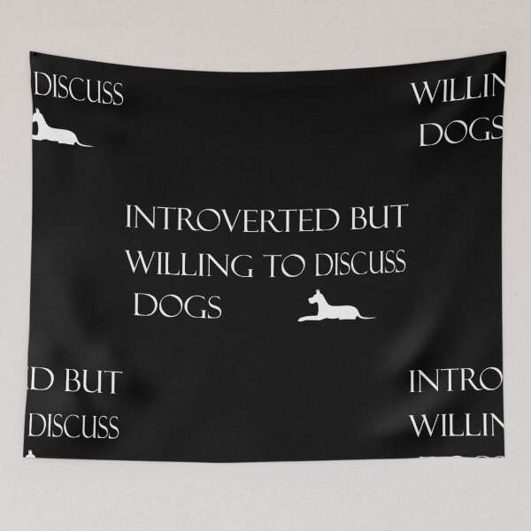 Item preview, Introverted But Willing To Discuss Dogs designed and sold by MAHMUD MUIKE.