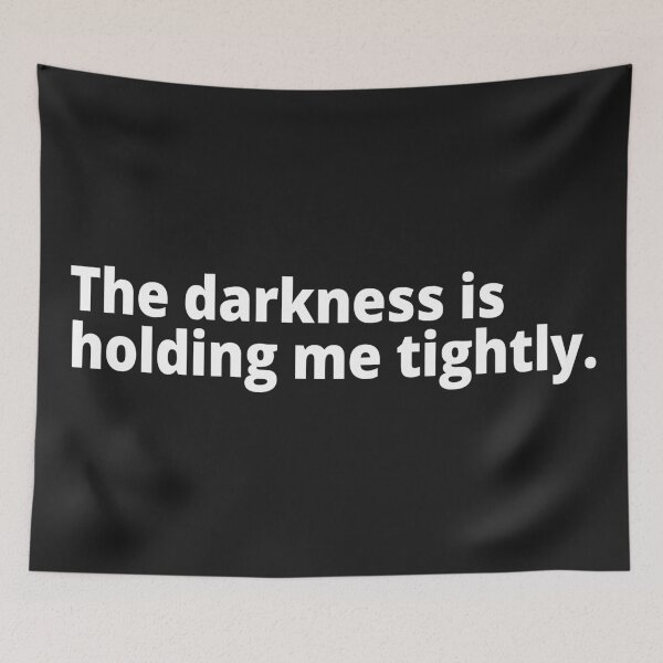 Item preview, The darkness is holding me tightly. designed and sold by WittyChest.