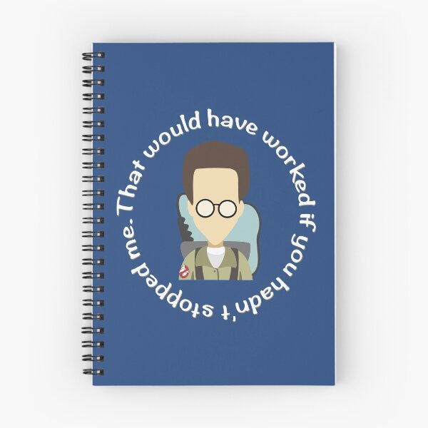 Item preview, Ghostbusters Egon Spengler Quote It Would Have Worked If You Hadn't Stopped Me designed and sold by orionlodubyal.