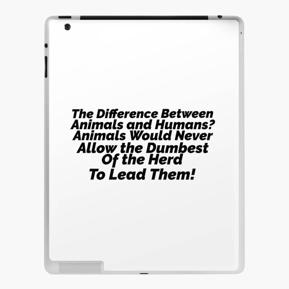 "The Difference Between Animals and Humans? Animals Would Never Allow