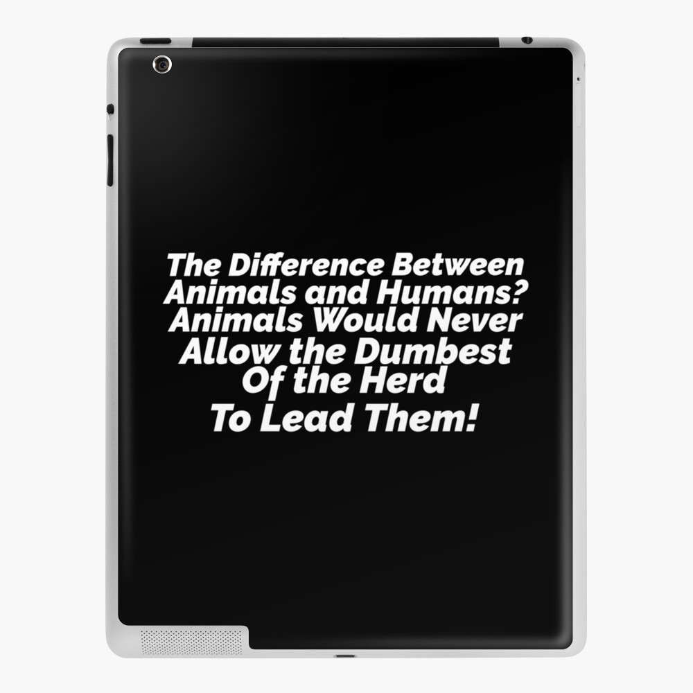 "The Difference Between Animals and Humans? Animals Would Never Allow