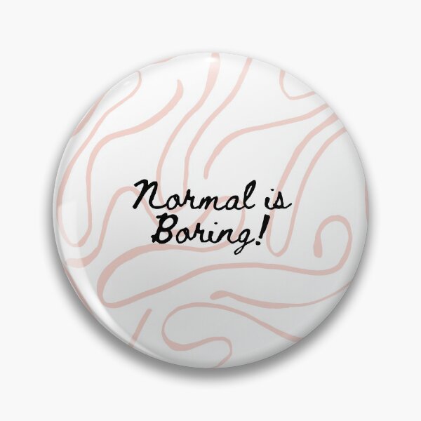 Item preview, Normal is boring. designed and sold by ThePeaceCHop.