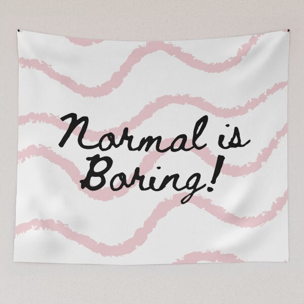 Item preview, Normal is boring. designed and sold by ThePeaceCHop.