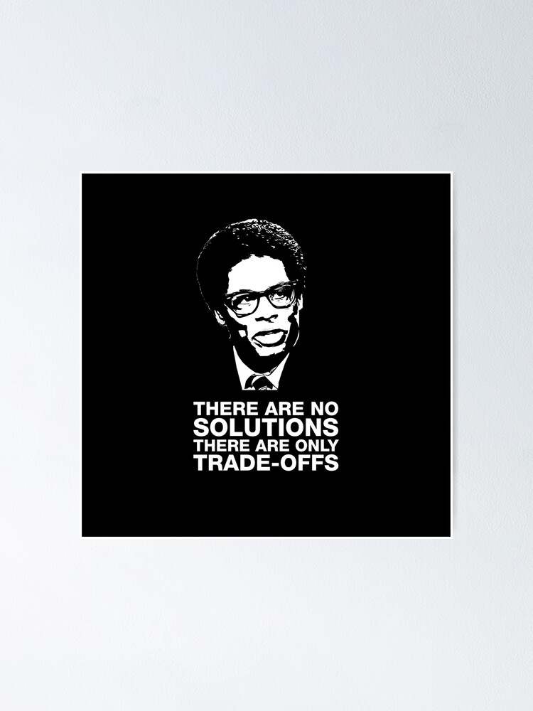 "Thomas Sowell quote solutions" Poster for Sale by MrFunkhouser | Redbubble