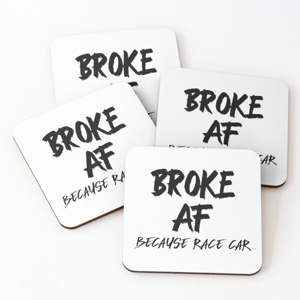 Item preview, Broke AF Because Race Car Racecar designed and sold by CarantinedChaos.