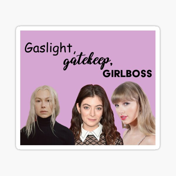 Gaslight Gatekeep Girl Boss Sticker