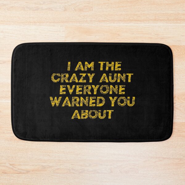 Item preview, i am the crazy aunt everyone warned you about designed and sold by Dibes94.