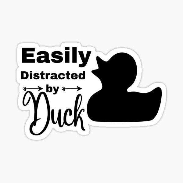 Easily Distracted By Ducks Sticker For Sale By Adbigota Redbubble 