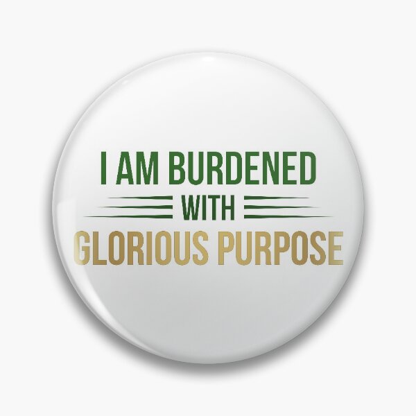 Item preview, I Am Burdened With Glorious Purpose (Green and Gold) designed and sold by FilipeFerreira.
