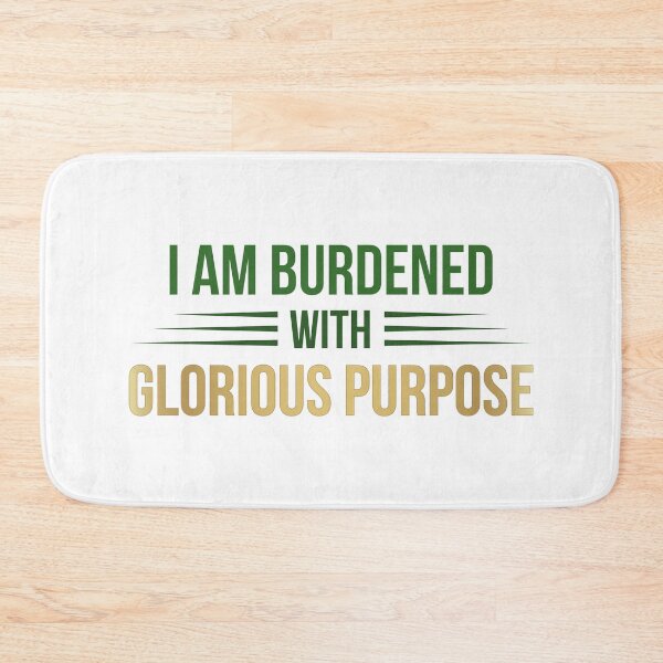Item preview, I Am Burdened With Glorious Purpose (Green and Gold) designed and sold by FilipeFerreira.
