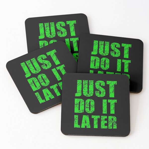 Item preview, Just Do It Later designed and sold by Tchevu.