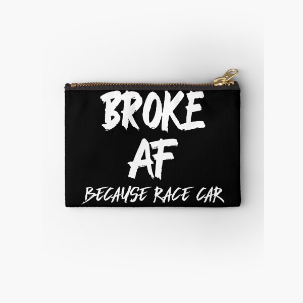 Item preview, Broke AF Because Race Car Racecar Racing Motorsports Garage Parts designed and sold by CarantinedChaos.