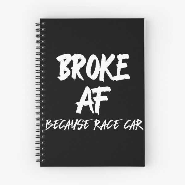Item preview, Broke AF Because Race Car Racecar Racing Motorsports Garage Parts designed and sold by CarantinedChaos.