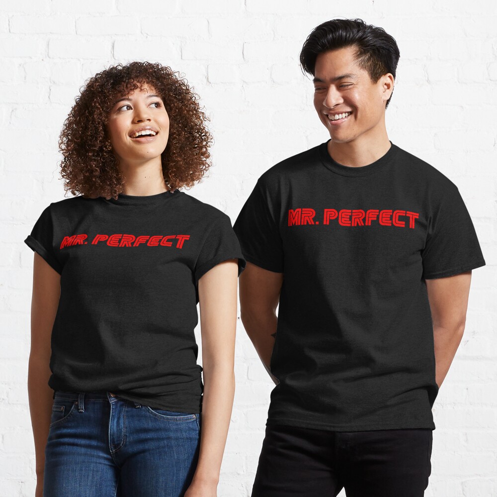 mr perfect t shirt