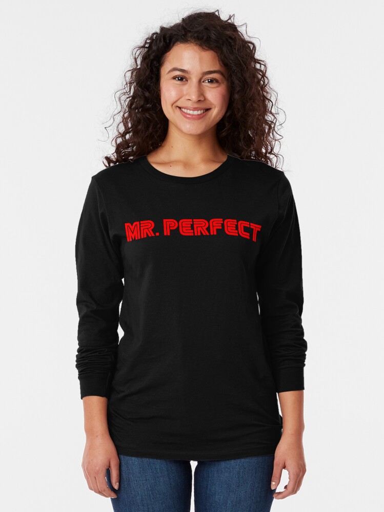 mr perfect t shirt