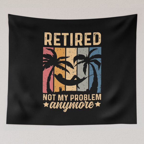 Item preview, Retired Not My Problem Anymore designed and sold by ohmier.