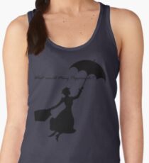 What would Mary Poppins do? Women's Tank Top
