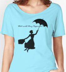 What would Mary Poppins do? Women's Relaxed Fit T-Shirt